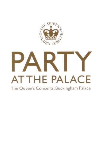  Party at the Palace: The Queen's Concerts, Buckingham Palace Poster