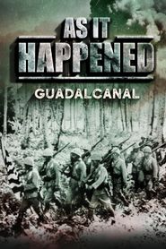  As It Happened: Guadalcanal Poster