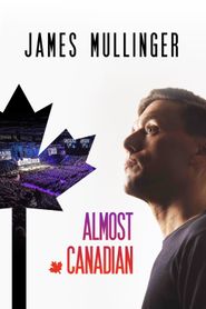  James Mullinger: Almost Canadian Poster