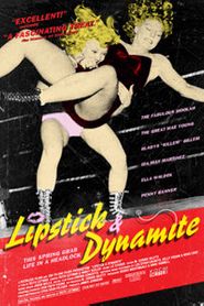  Lipstick & Dynamite, Piss & Vinegar: The First Ladies of Wrestling Poster