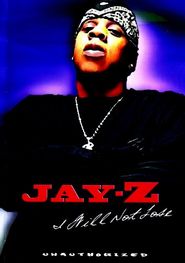  Jay Z: I Will Not Lose Unauthorized Poster