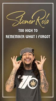  Stoner Rob: Too High to Remember What I Forgot Poster