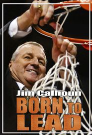  Born to Lead: Jim Calhoun Poster
