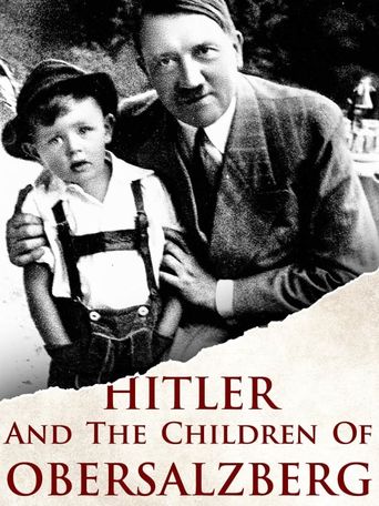  Hitler and the Children of Obersalzberg Poster