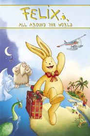  Felix - Ein Hase auf Weltreise Poster