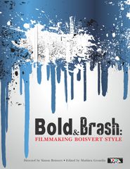  Bold & Brash: Filmmaking Boisvert Style Poster