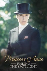 Princess Anne: Finding the Spotlight Poster