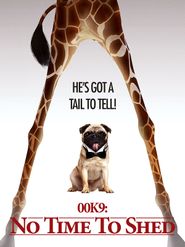 00K9: No Time to Shed Poster