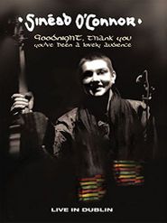 Sinead O'Connor: Goodnight, Thank You, You've Been a Lovely Audience Poster