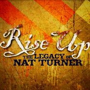  Rise Up: The legacy of Nat Turner Poster