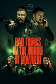  Bad Things in the Middle of Nowhere Poster
