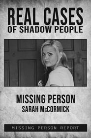  Real Cases of Shadow People: The Sarah McCormick Story Poster