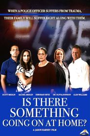  Is There Something Going on at Home? Poster
