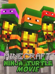  A Minecraft Ninja Turtle Movie Poster