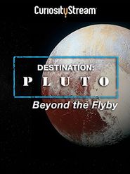 Destination: Pluto Beyond the Flyby Poster