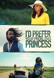  I'd prefer your problems princess Poster