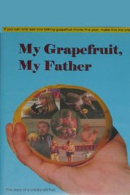  My Grapefruit, My Father Poster