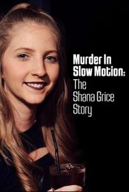  Murder In Slow Motion: The Shana Grice Story Poster