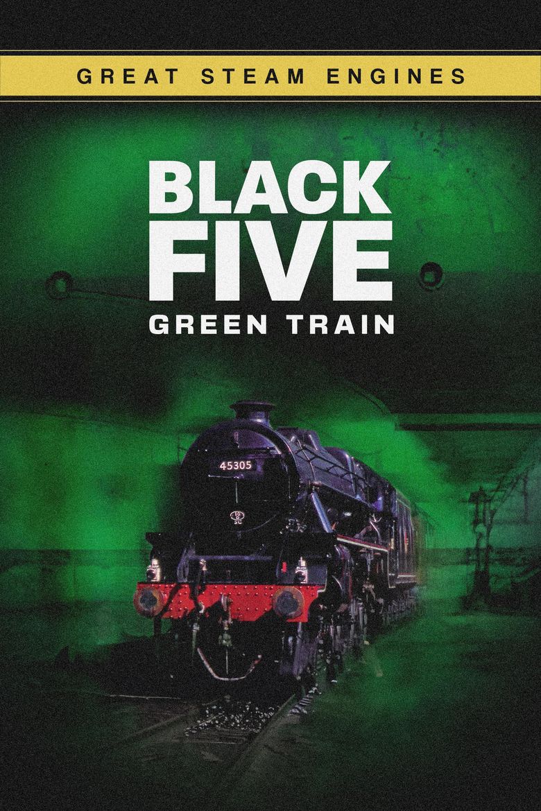 Great Steam Engines: Black Five Green Train