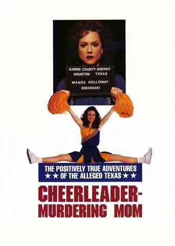  The Positively True Adventures of the Alleged Texas Cheerleader Murdering Mom Poster