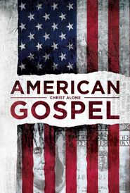  American Gospel: Christ Alone Poster