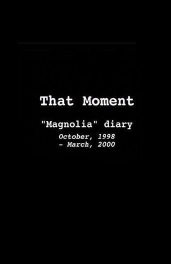  That Moment: Magnolia Diary Poster