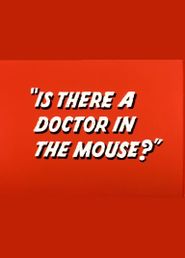  Is There a Doctor in the Mouse? Poster