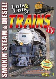  Lots & Lots of Trains V 1 - Smokin Steam and Diesel Poster