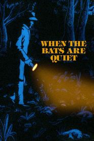  When the Bats are Quiet Poster