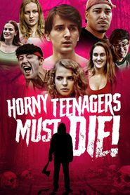  Horny Teenagers Must Die! Poster