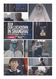 COVID: Our Lockdown In Shanghai (TV) Poster
