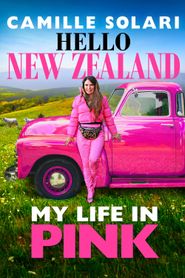  Camille Solari: Hello New Zealand My Life In Pink Poster