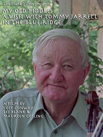  My Old Fiddle: A Visit with Tommy Jarrell in the Blue Ridge Poster