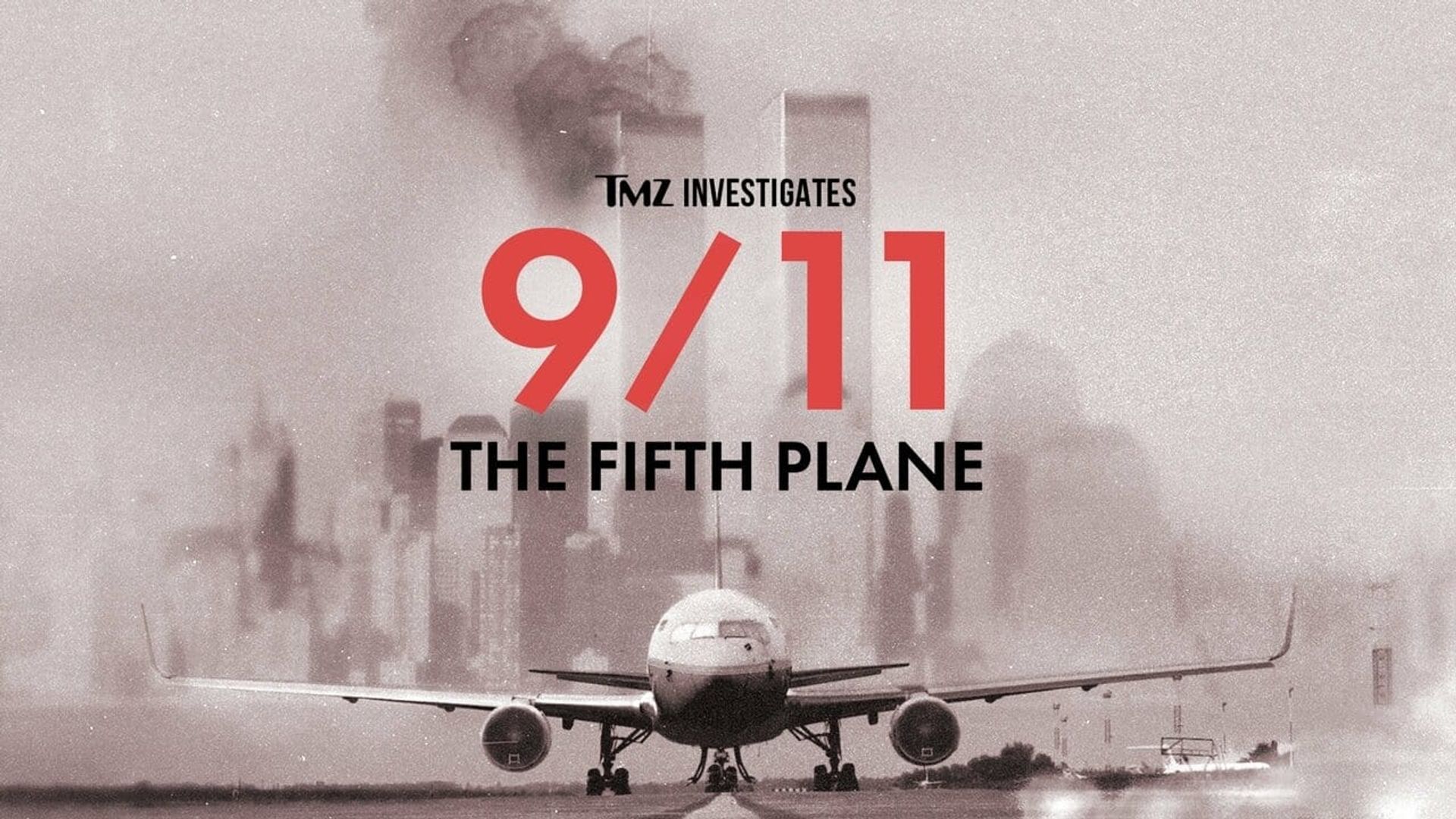 TMZ Investigates:: 9/11: The Fifth Plane (2023): Where to Watch and Stream  Online