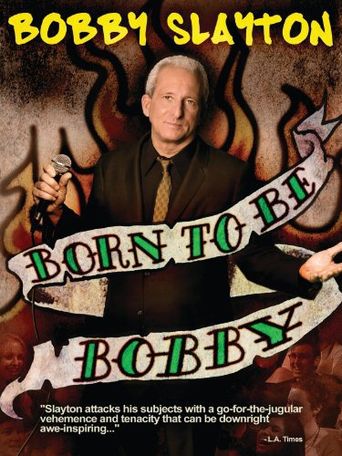  Bobby Slayton: Born to Be Bobby Poster