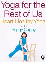  Yoga for the Rest of Us with Peggy Cappy: Heart Healthy Yoga with Peggy Cappy Poster