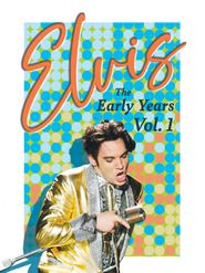  Elvis: The Early Years Vol. 1 Poster