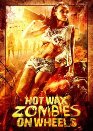  Hot Wax Zombies on Wheels Poster