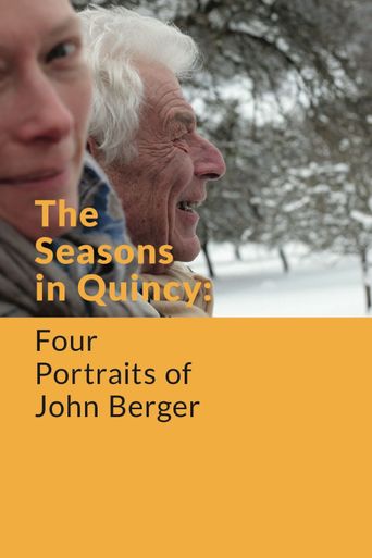  The Seasons in Quincy: Four Portraits of John Berger Poster