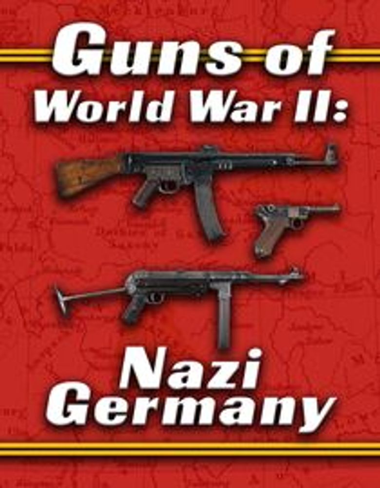 Guns of World War II: Nazi Germany