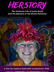  Herstory: The Visionary Life of Lydia Ruyle and the Banners of the Divine Feminine Poster