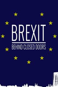  Brexit: Behind Closed Doors Poster