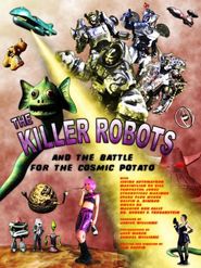  The Killer Robots and the Battle for the Cosmic Potato Poster
