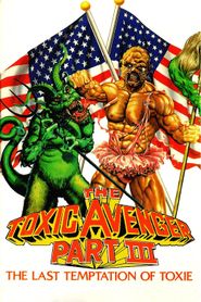  The Toxic Avenger Part III: The Last Temptation of Toxie Poster