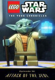  Lego Star Wars: The Yoda Chronicles: Episode III: Attack of the Jedi Poster