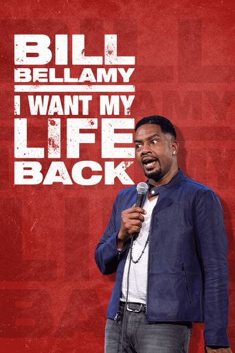  Bill Bellamy: I Want My Life Back Poster