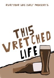  This Wretched Life Poster
