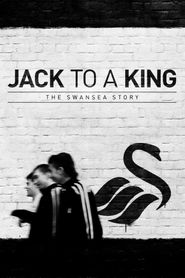  Jack to a King: The Swansea Story Poster