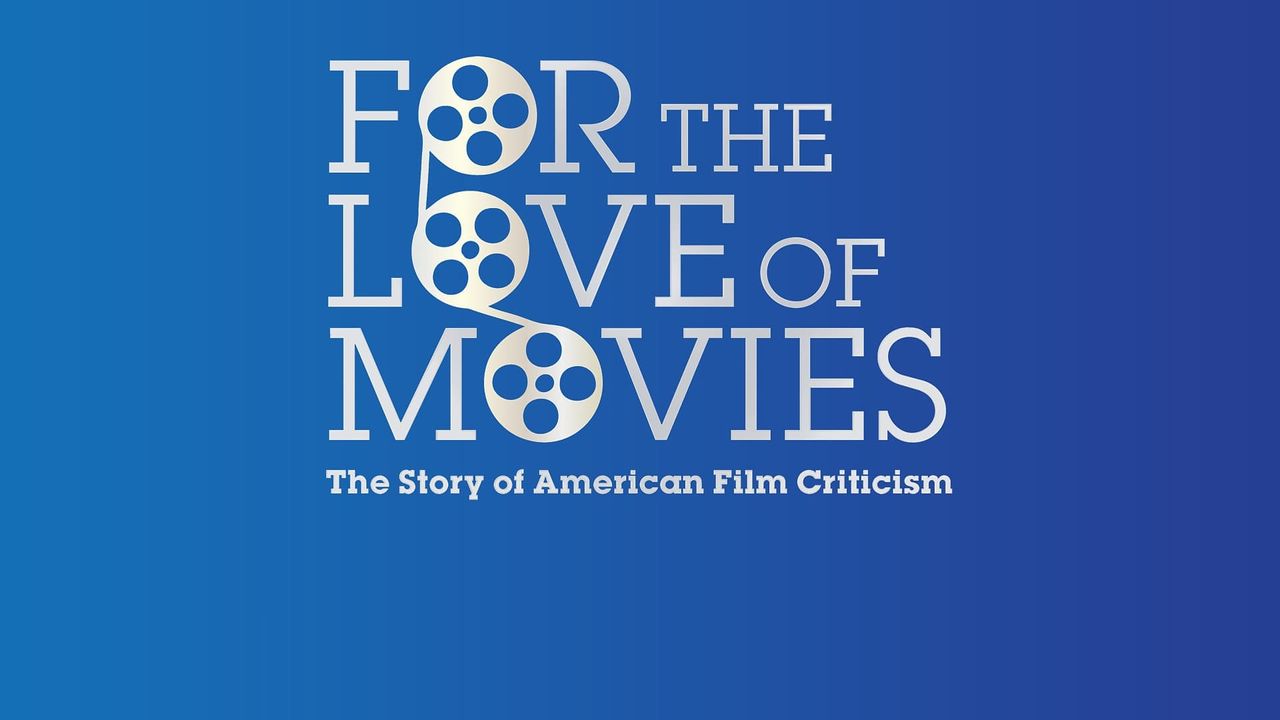 For the Love of Movies: The Story of American Film Criticism Backdrop