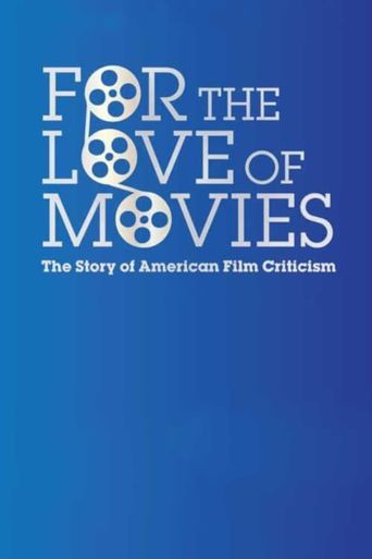  For the Love of Movies: The Story of American Film Criticism Poster